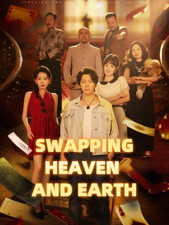 SWAPPING HEAVEN AND EARTH
